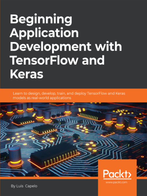 Title details for Beginning Application Development with TensorFlow and Keras by Luis Capelo - Available